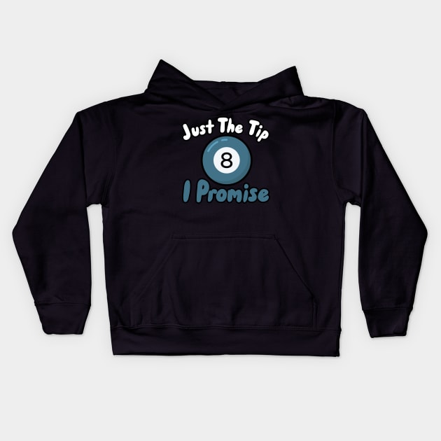 Just The Tip I Promise Kids Hoodie by maxcode